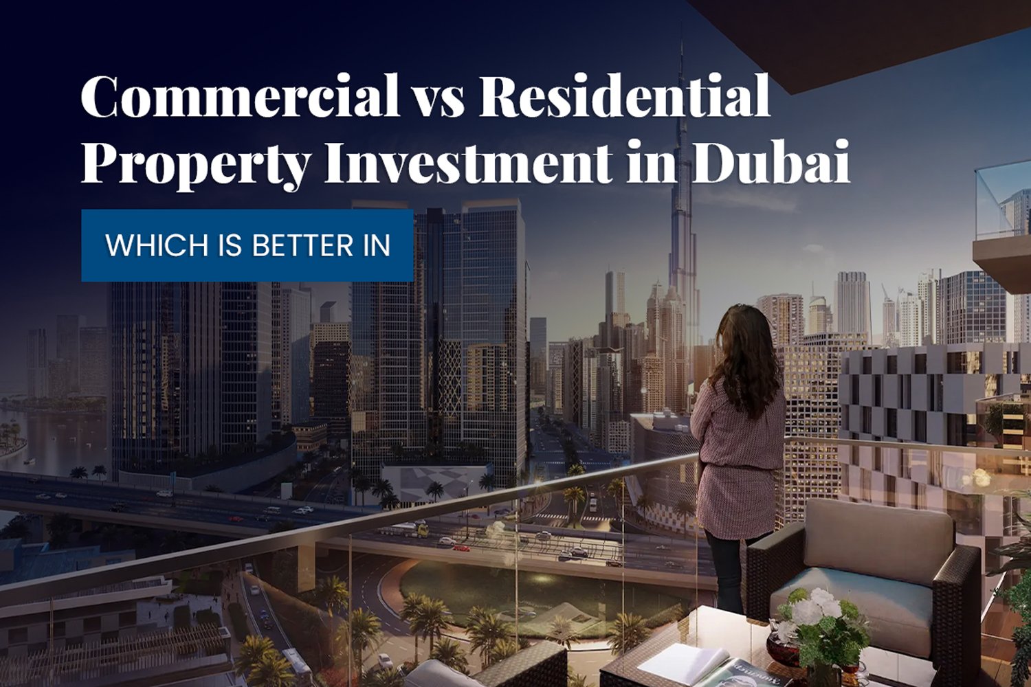 Commercial vs Residential Property Investment in Dubai